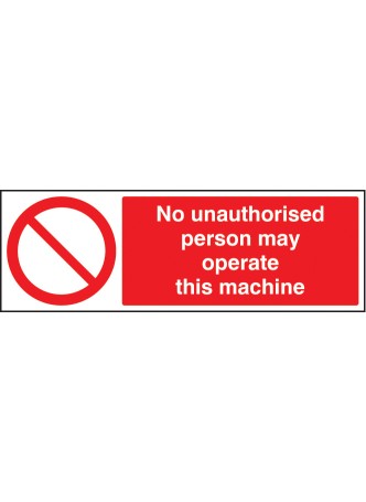 No Unauthorised Person May Operate this Machine