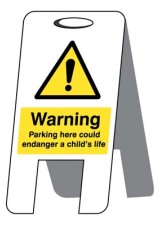 Caution - Parking Here Could Endanger a Child's Life - Lightweight Self Standing Sign