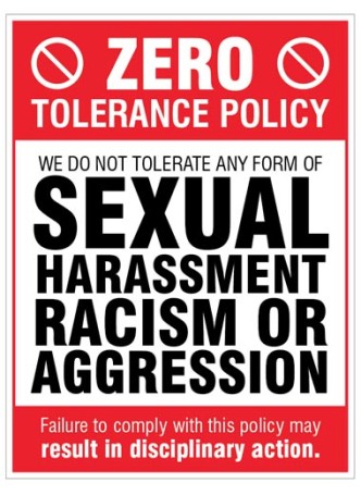 Zero Tolerance Policy - Sexual Harassment - Racism - Aggression