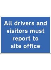 All Drivers and Visitors Must Report to Site Office
